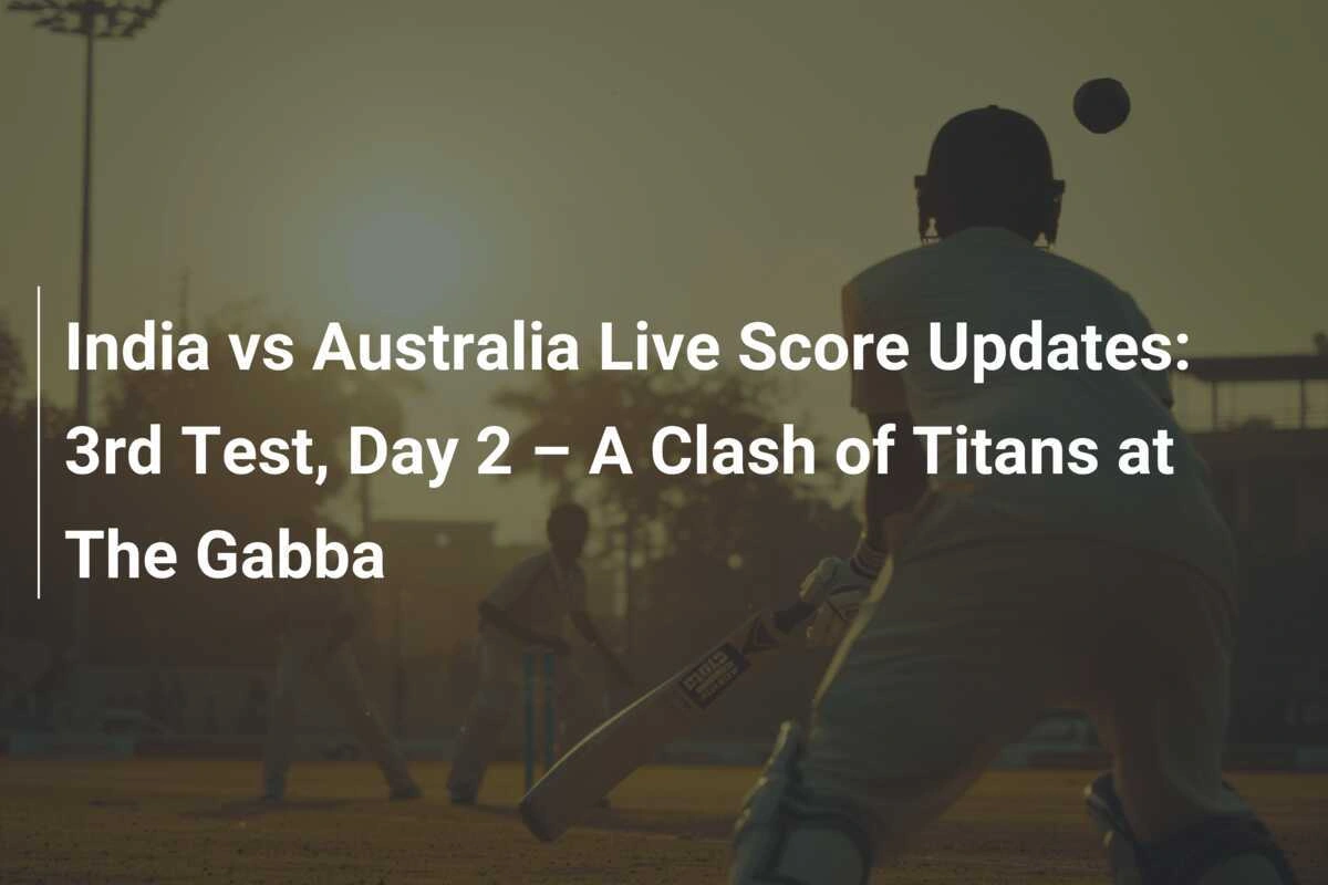 crickettimes a test of titans​